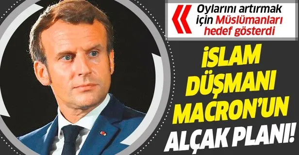 İslam düşmanı Macron, Müslümanları hedef göstererek oylarını artırmanın peşinde!