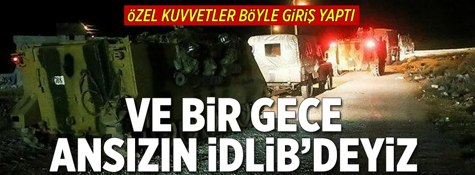 Mehmetçik, İdlib bölgesine girdi