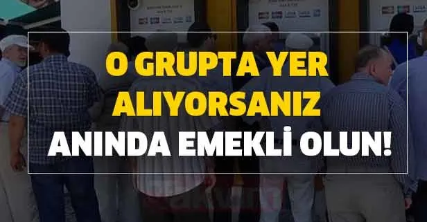 O grupta olan SGK (SSK) ve Bağkur'lu dikkat! Anında emekli olabilirsiniz!