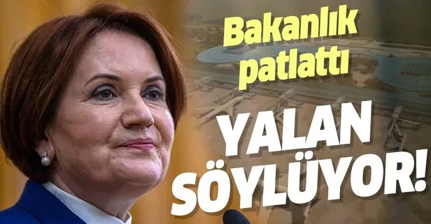 Bakanlıktan Akşener'e yalanlama!