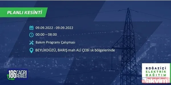 İSTANBUL ELEKTRİK KESİNTİSİ | 8-9 Eylül'de İstanbul'un 24 ilçesinde elektrikler kesilecek! Elektrik kesintileri nerede olacak? - 27