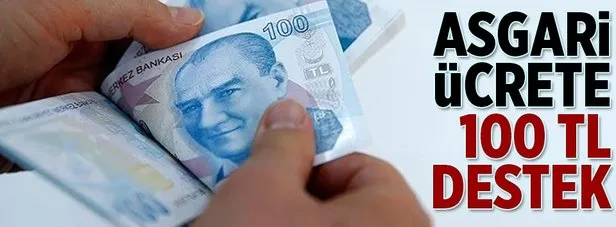 Asgari ücrete 100 TL destek