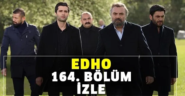 Edho 164 Bolum Tek Parca Izle Atv Ile Eskiya Dunyaya Hukumdar