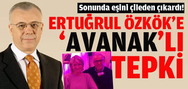 Ertuğrul Özkök’e eşinden ’kadın’ tepkisi