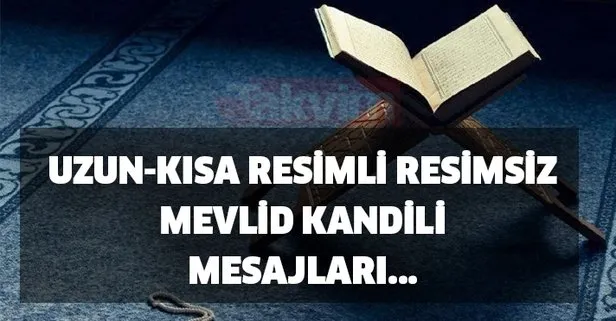 Uzun-kısa, resimli, resimsiz Mevlid Kandili mesajları...