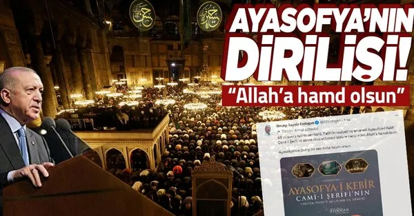 Başkan Recep Tayyip Erdoğan: Fatih'in emaneti Ayasofya Camii'ni ...