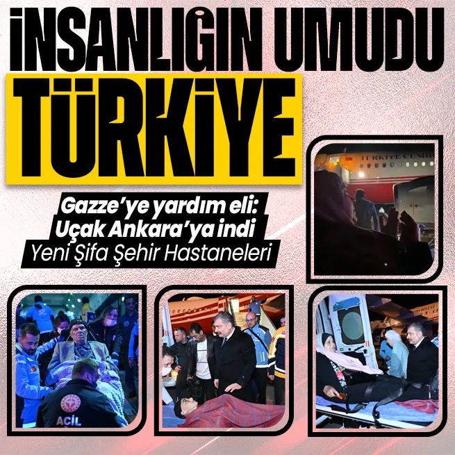 Gazzeye yardım eli! Türkiye mazlumlar için devrede: Gazzeli 27 kanser hastası Ankarada