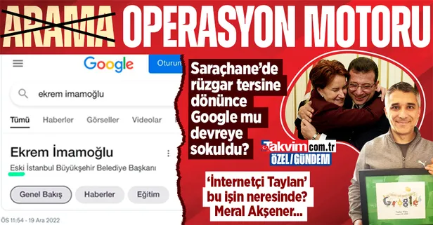 Rüzgar tersine dönünce Google mu devreye sokuldu? İmamoğlu'ndan yeni mağduriyet tiyatrosu: 'İnternetçi' Taylan bu işin neresinde?