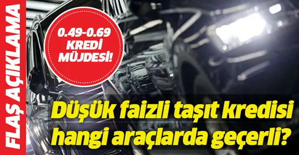 Düşük faizli araç kredisi hangi araçlarda geçerli işte o markalar