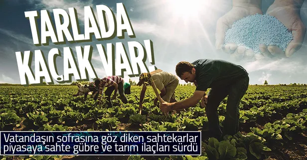 Sahtekarlar yine boş durmadı! Adeta zehir saçan sahte gübre ve tarım ilaçlarını piyasaya sürdü