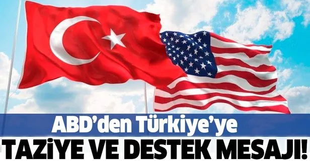 Son dakika: ABD’den Türkiye’ye taziye mesajı