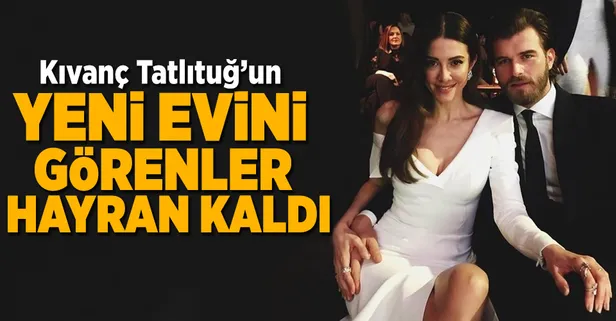 İşte Kıvanç Tatlıtuğ’un yeni yuvası