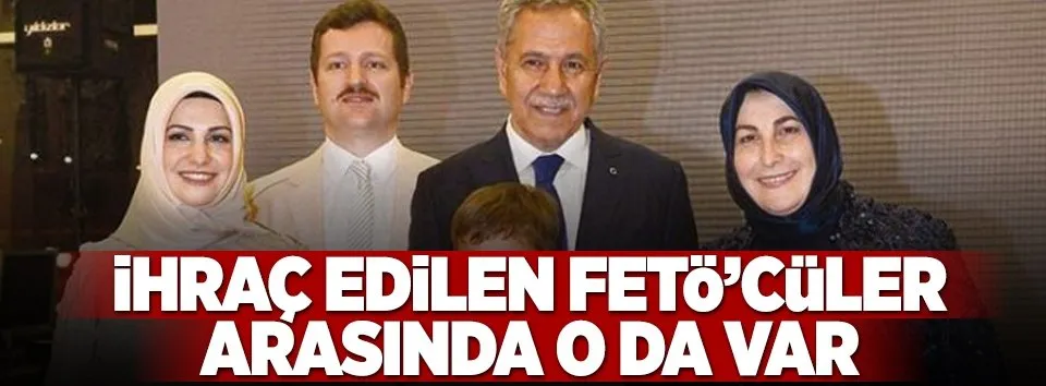 Arınç'ın damadı da ihraç listesinde