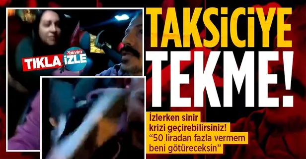 Direksiyon başındaki taksiciye yolcu tekmesi