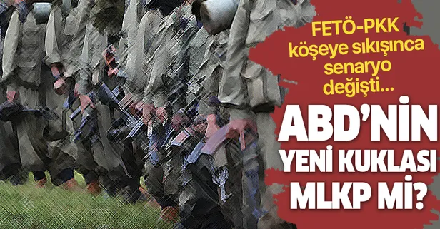 ABD’nin yeni kuklası MLKP mi?