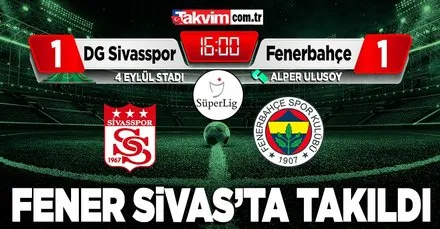 Fenerbahçe Sivas’ta takıldı!