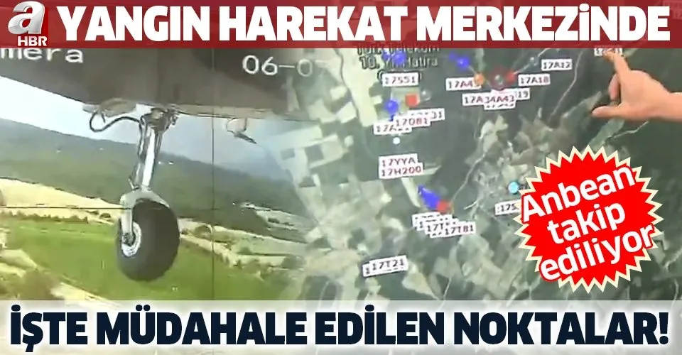A Haber yangın harekat merkezinde: İşte müdahale edilen noktalar