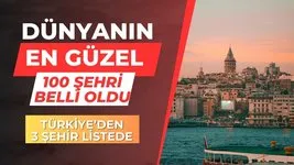 Dünyanın en güzel 100 şehri açıklandı! Türkiye 3 şehirle zirveye demir attı