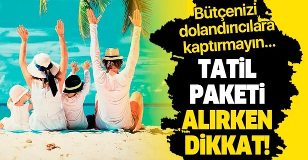 Tatil paketi alırken dikkat!