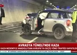 Avrasya Tüneli'nde kaza