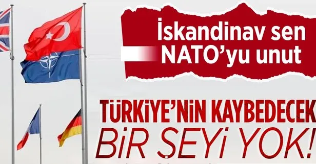 Türkiye’nin kaybedecek bir şeyi yok! İsveç...