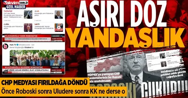 CHP medyası fırıldak gibi döndü! Kemal Kılıçdaroğlu’na göre tavır aldılar... Bir ’Roboski’ bir ’Uludere’