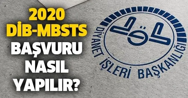 DİB MBSTS sınavı başvuru nasıl yapılır? 2020 Diyanet MBSTS sınavı ne zaman?