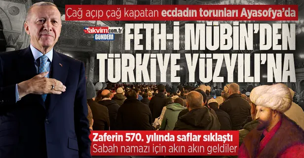 Fethin 570’inci yılında Ayasofya'ya akın: Başkan Erdoğan'ın zaferinin ardından sabah namazına koştular