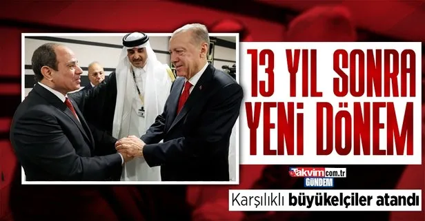 Son dakika: Türkiye-Mısır ilişkilerinde 13 yıl sonra yeni dönem! Karşılıklı Büyükelçi ataması: Ankara’ya Amr Elhamamy, Kahire’ye Salih Mutlu Şen