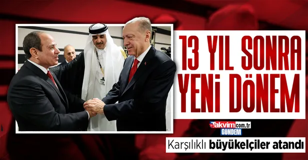 Son dakika: Türkiye-Mısır ilişkilerinde 13 yıl sonra yeni dönem! Karşılıklı Büyükelçi ataması: Ankara'ya Amr Elhamamy, Kahire'ye Salih Mutlu Şen