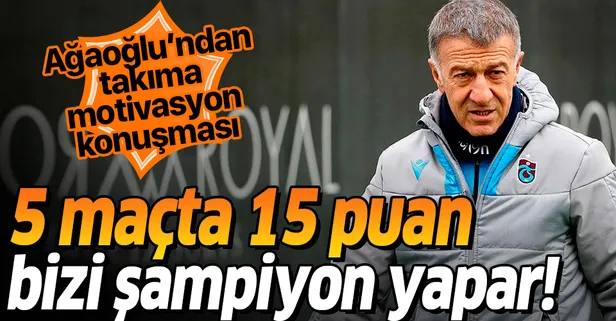 Trabzonspor Başkanı Ahmet Ağaoğlu: 15 puan bizi şampiyon yapar