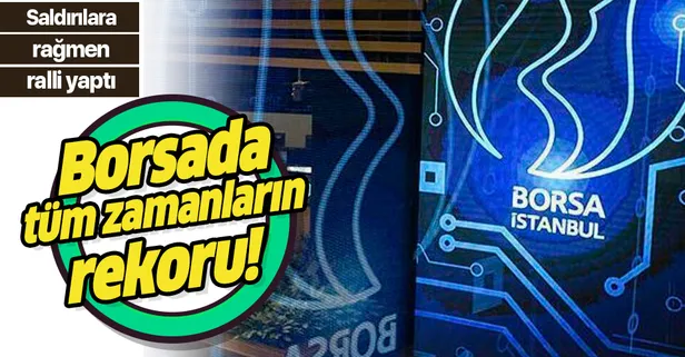 Son dakika: Borsa İstanbul BIST100 endeksi tüm zamanların rekorunu kırdı!
