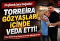 Torreira'dan veda paylaşımı: Gözyaşlarıyla ayrıldı