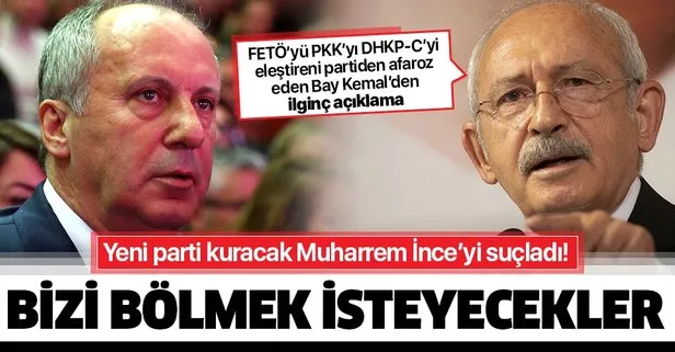 Son dakika: CHP’de kazan kaynıyor: Kılıçdaroğlu’ndan Muharrem İnce’ye gönderme: Bizi bölmek isteyecekler
