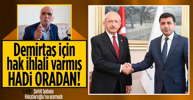Gara Şehidi Vedat Kaya'nın babası Şehmus Kaya'dan Kemal Kılıçdaroğlu'na 'Selahattin Demirtaş' tepkisi: Hadi oradan