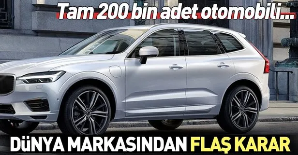 Volvo’dan flaş karar! 200 bin otomobili geri çağırdı...