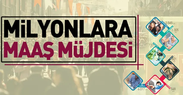 Milyonlara maaş müjdesi
