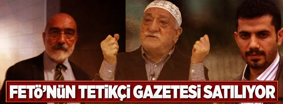 FETÖ’nün tetikçi gazetesi satılıyor!