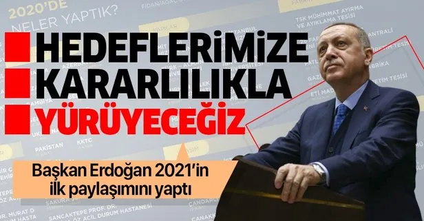 Başkan Erdoğan 2021’in ilk paylaşımını yaptı: Hedeflerimize kararlılıkla yürüyeceğiz