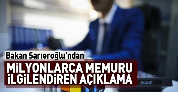 Bakandan memurlarla ilgili önemli açıklama