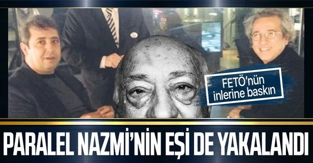 İstanbul’da FETÖ’den aranan şüphelilere inlerinde baskın! Nazmi Ardıç’ın eşi de yakalandı
