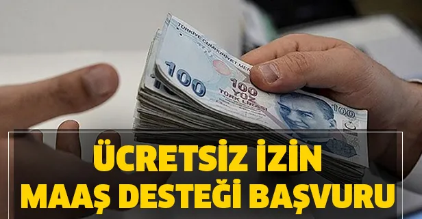 Ücretsiz izin maaş desteği başvuru nasıl yapılır? Kimler maaş ödemesi alacak? Başvuru şartları...