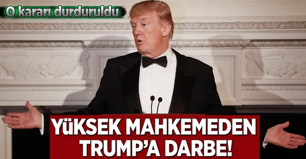 Trump’a yüksek mahkemeden darbe