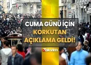 Tedbirinizi şimdiden alın! 3 Kasım Cuma günü için korkutan açıklama geldi! İstanbul, İzmir, Ankara, Bursada oturanlar dikkat!