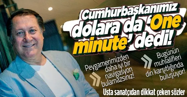 Usta sanatçı Ahmet Özhan: Cumhurbaşkanımız Amerikan hegemonyasıyla birlikte dolara da ’one minute’ dedi