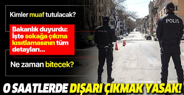 Son dakika: İçişleri Bakanlığı'ndan 'sokağa çıkma kısıtlaması' açıklaması