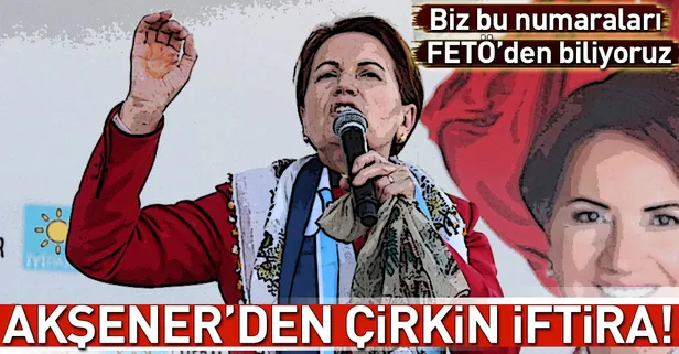 Meral Akşener'den S-400 iftirası!