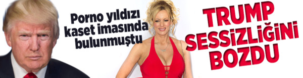 Trump porno yıldızı Stormy Daniles ile ilgili ilk kez konuştu-1