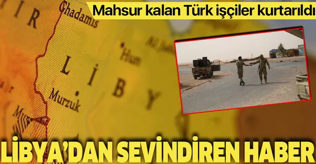 Libya'da Hafter kontrolündeki Sirte'de mahsur kalan 2 Türk işçi kurtarıldı