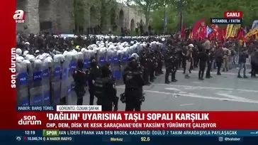 CHP, DEM ve DİSK’in Taksim ısrarı! Polisin ‘dağılın’ uyarısına taşlı sopalı karşılık